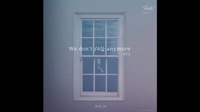 We don't talk anymore by JK and JM