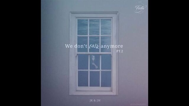 We don't talk anymore by JK and JM