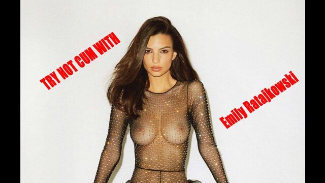 Jerk off/Try not cum|Эмили Ратаковски (Emily Ratajkowski)